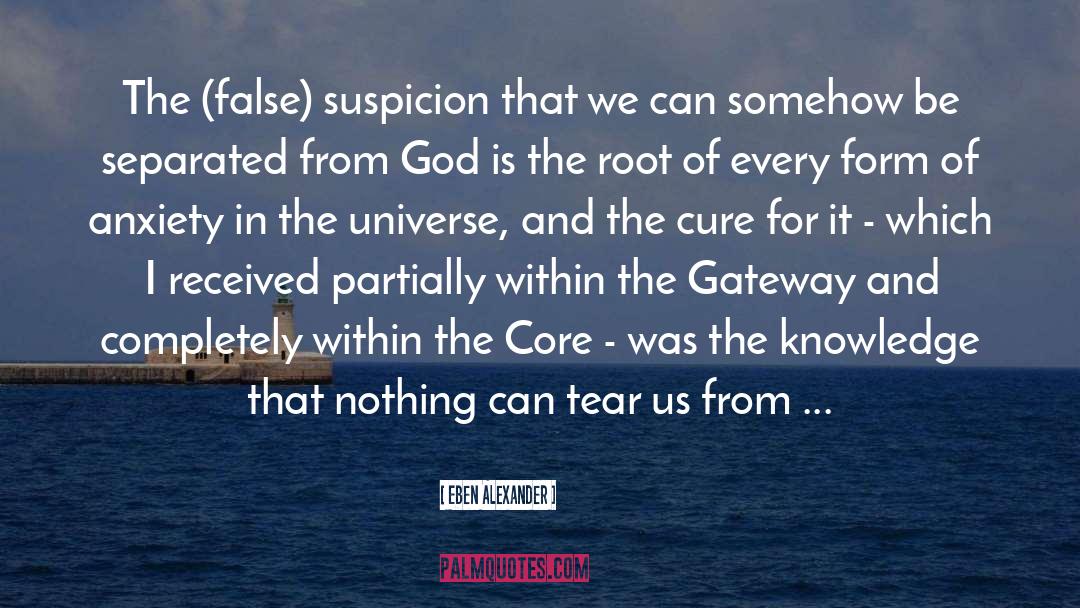 Separation From God quotes by Eben Alexander