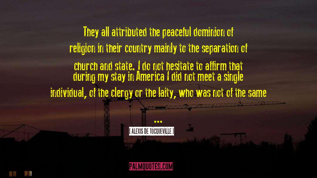 Separation Of Church And State quotes by Alexis De Tocqueville