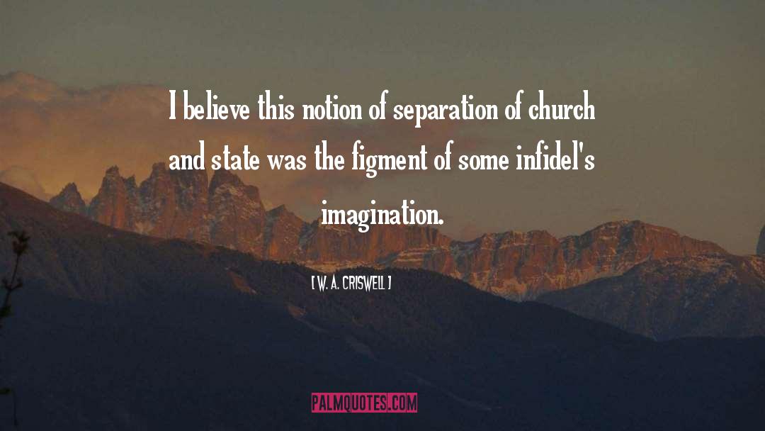 Separation Of Church And State quotes by W. A. Criswell