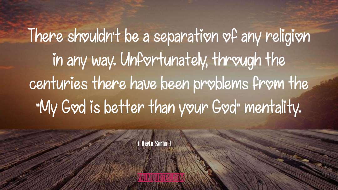 Separation quotes by Kevin Sorbo