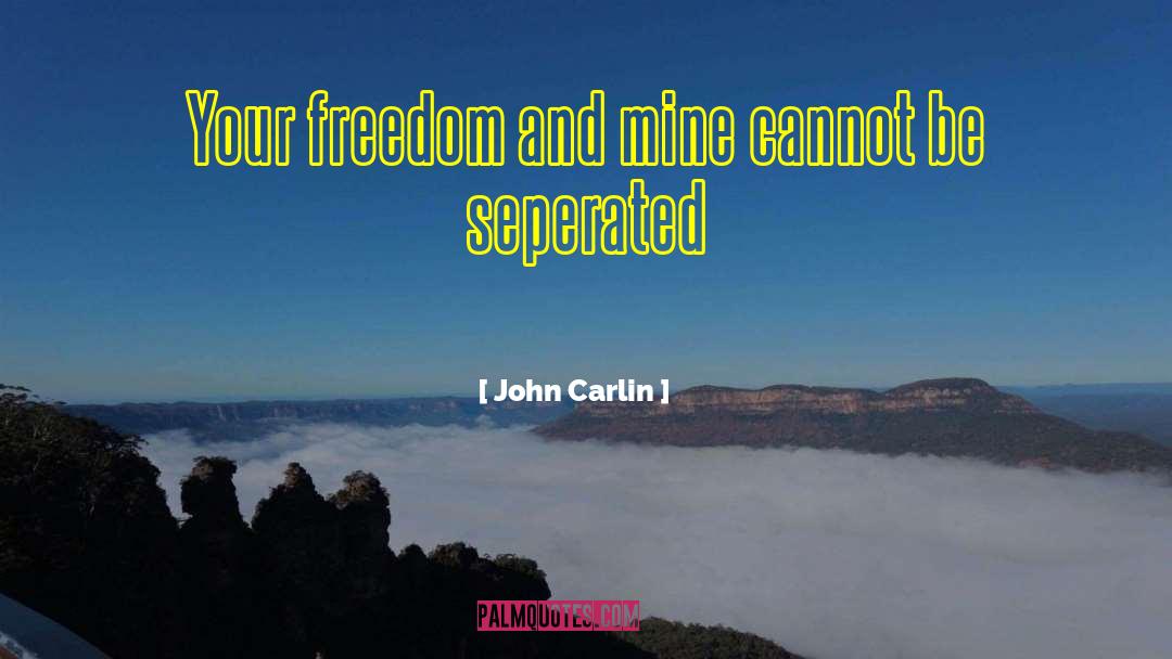 Seperated quotes by John Carlin