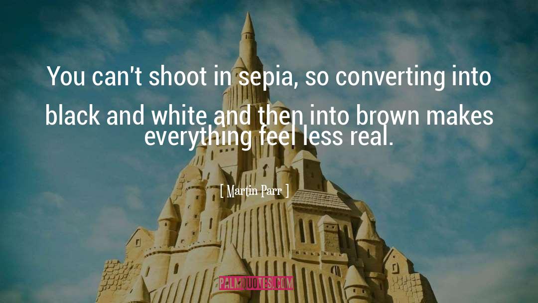 Sepia quotes by Martin Parr