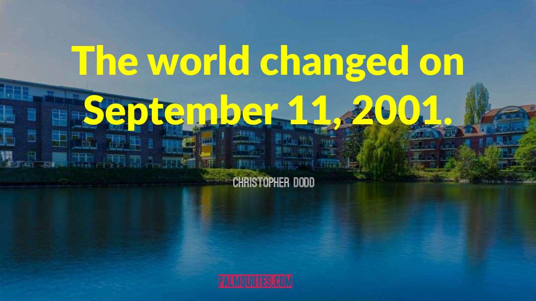 September 11 2001 quotes by Christopher Dodd