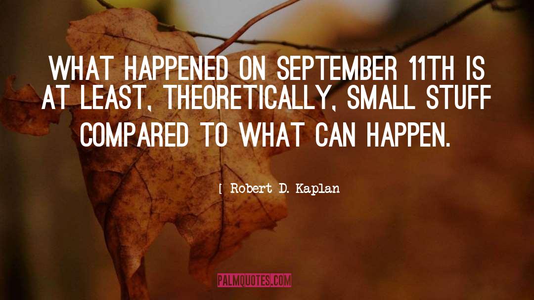 September 11th Attacks quotes by Robert D. Kaplan