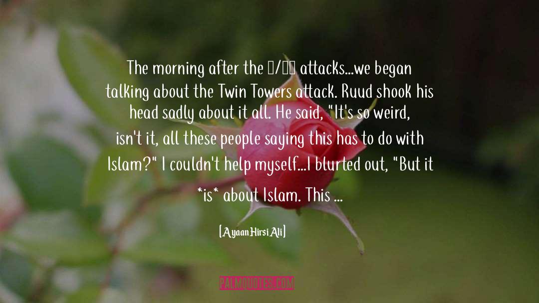September 9 11 quotes by Ayaan Hirsi Ali