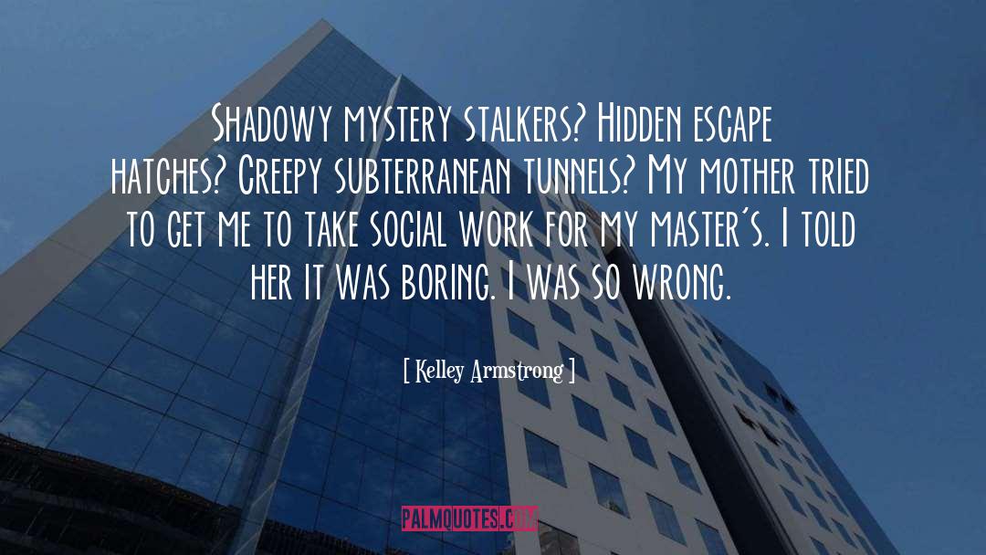 Sepulchral Stalkers quotes by Kelley Armstrong