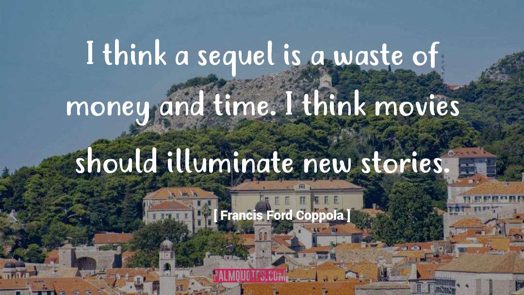 Sequels quotes by Francis Ford Coppola