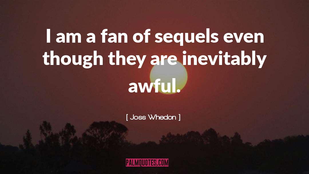 Sequels quotes by Joss Whedon