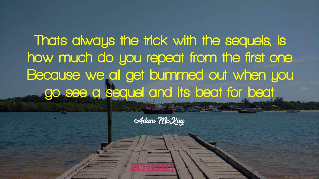 Sequels quotes by Adam McKay