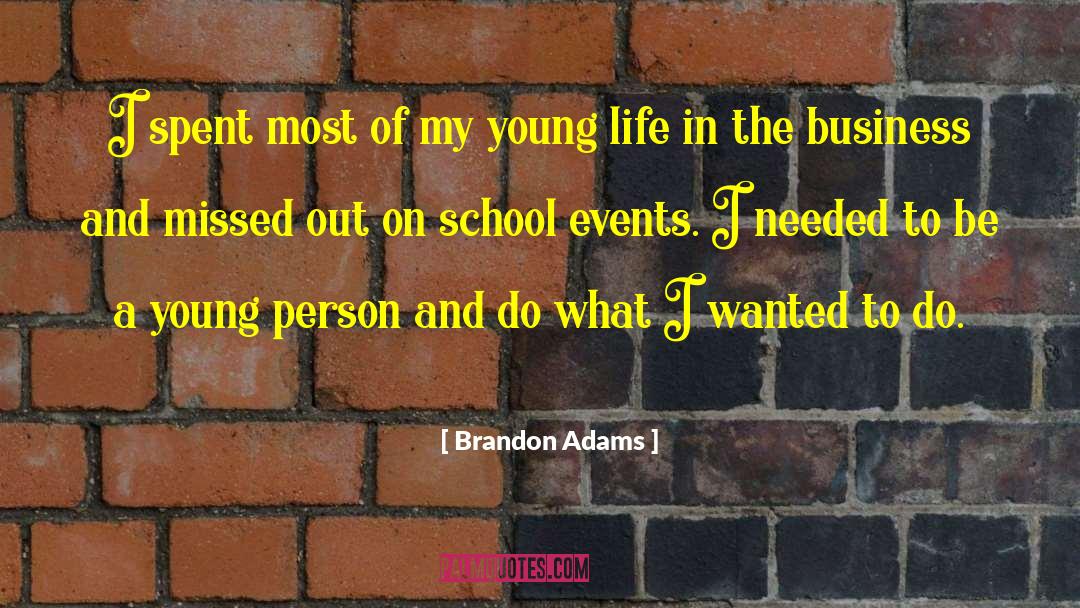 Sequence Of Events quotes by Brandon Adams