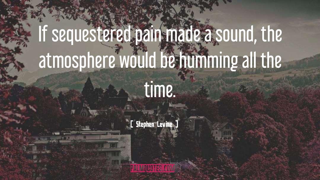 Sequestered quotes by Stephen Levine