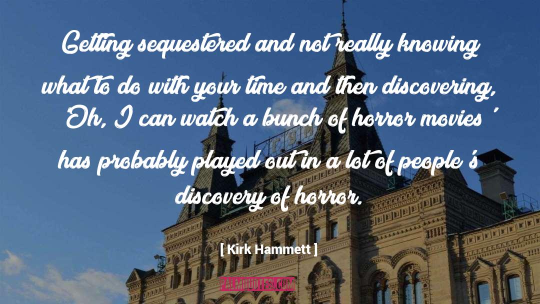 Sequestered quotes by Kirk Hammett