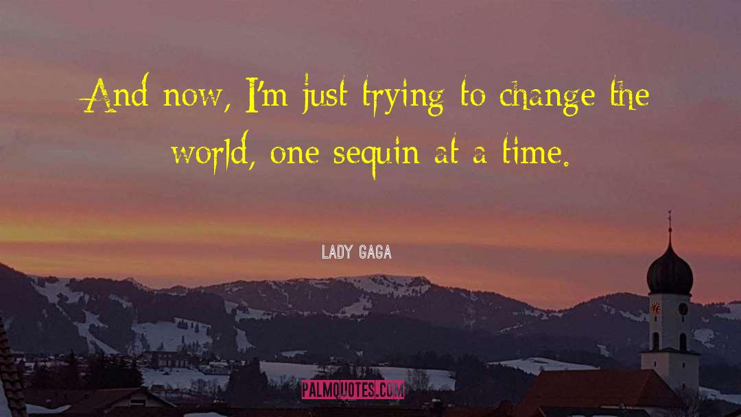 Sequins quotes by Lady Gaga