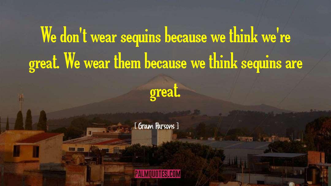Sequins quotes by Gram Parsons