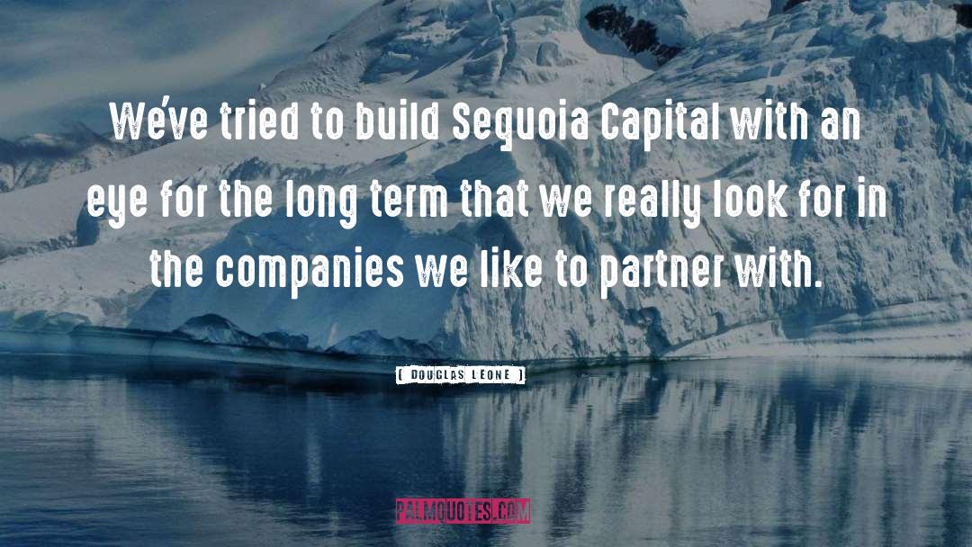 Sequoia quotes by Douglas Leone