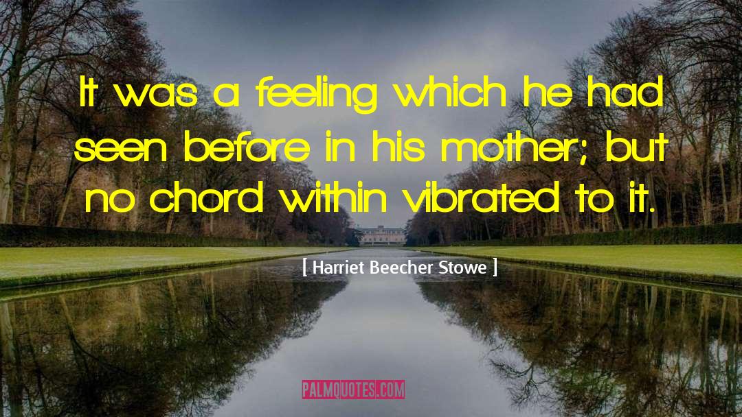 Serdadu Chord quotes by Harriet Beecher Stowe