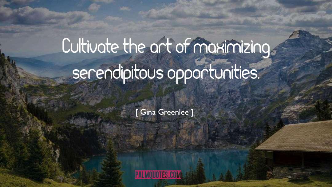 Serendipitous quotes by Gina Greenlee