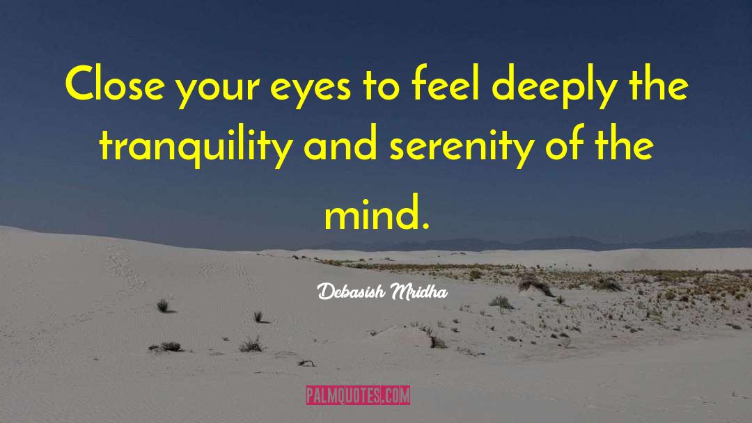 Serenity Of The Mind quotes by Debasish Mridha