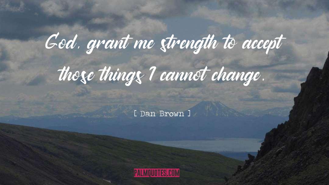 Serenity Prayer quotes by Dan Brown