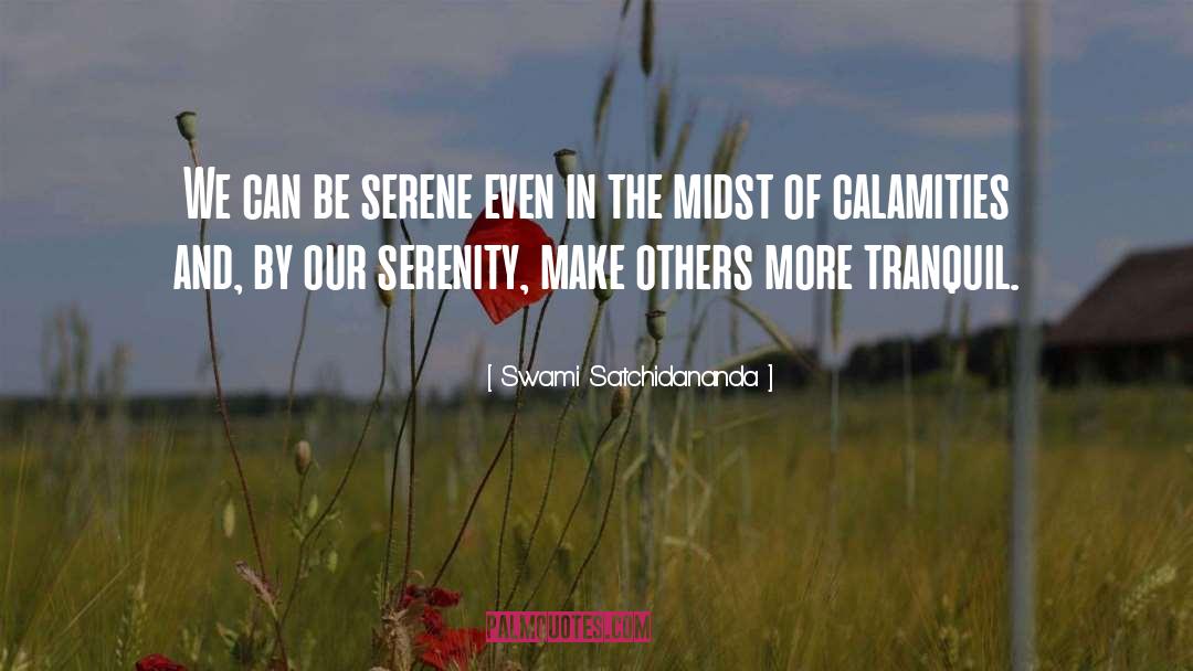 Serenity quotes by Swami Satchidananda