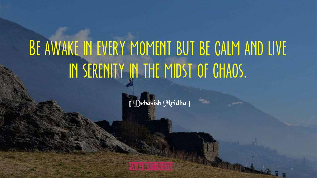 Serenity quotes by Debasish Mridha