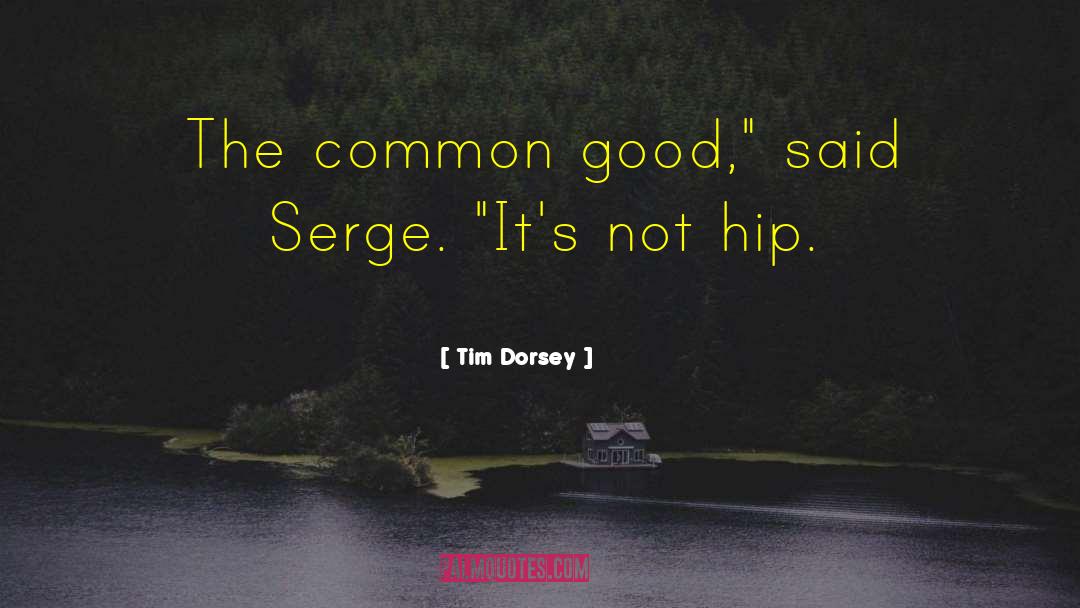 Serge quotes by Tim Dorsey