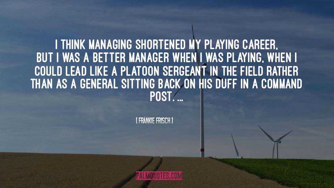 Sergeant quotes by Frankie Frisch