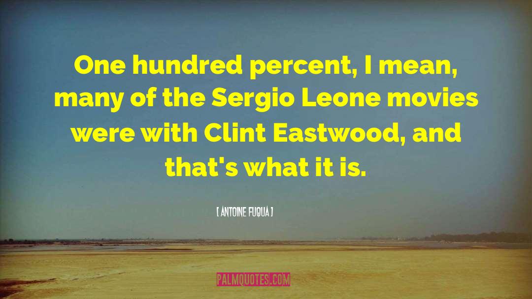 Sergio Leone quotes by Antoine Fuqua