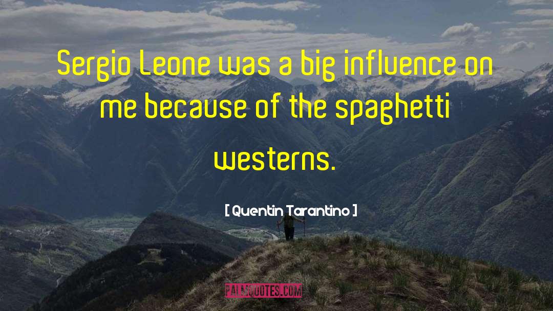 Sergio Leone quotes by Quentin Tarantino