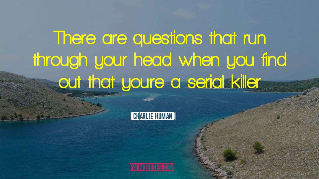Serial Killer quotes by Charlie Human