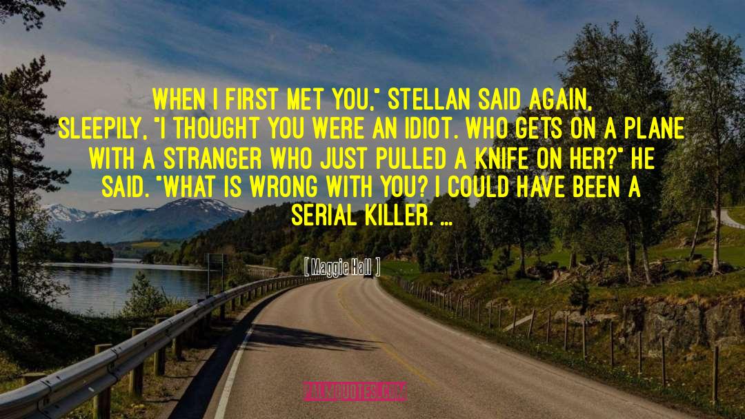Serial Killer quotes by Maggie Hall