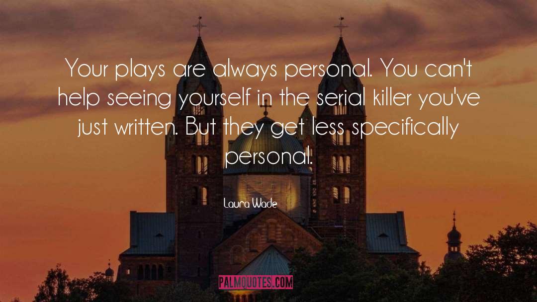 Serial Killer quotes by Laura Wade