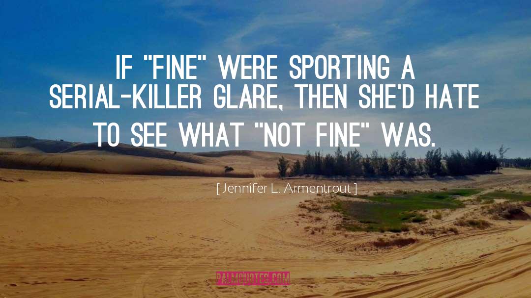 Serial Killer quotes by Jennifer L. Armentrout