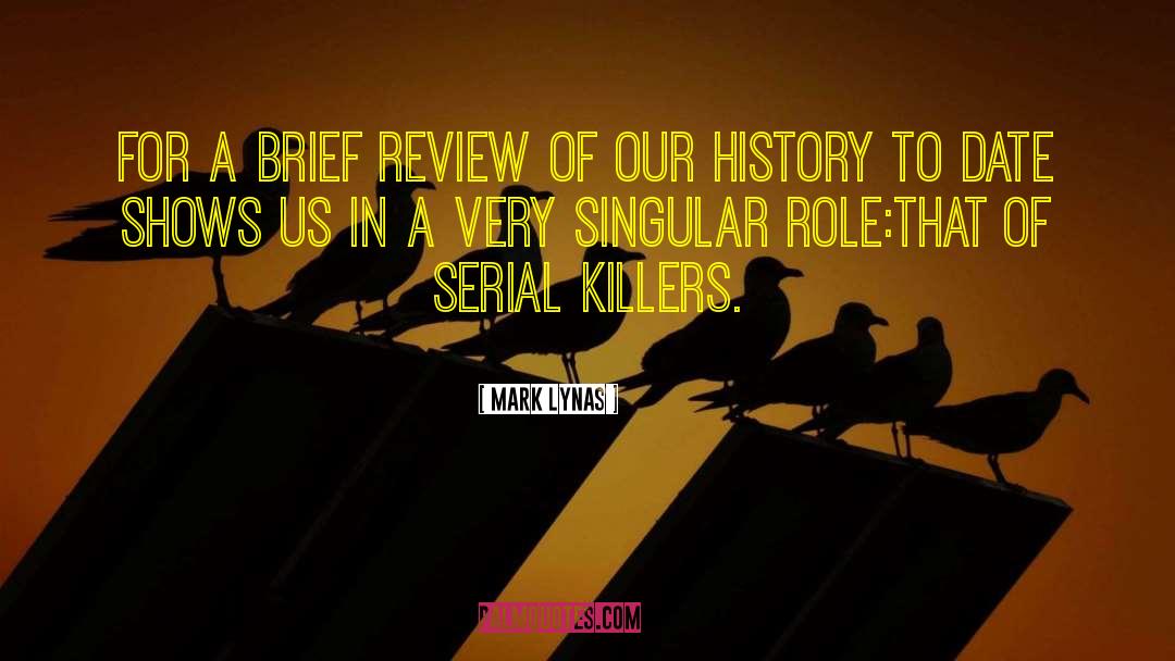 Serial Killers quotes by Mark Lynas