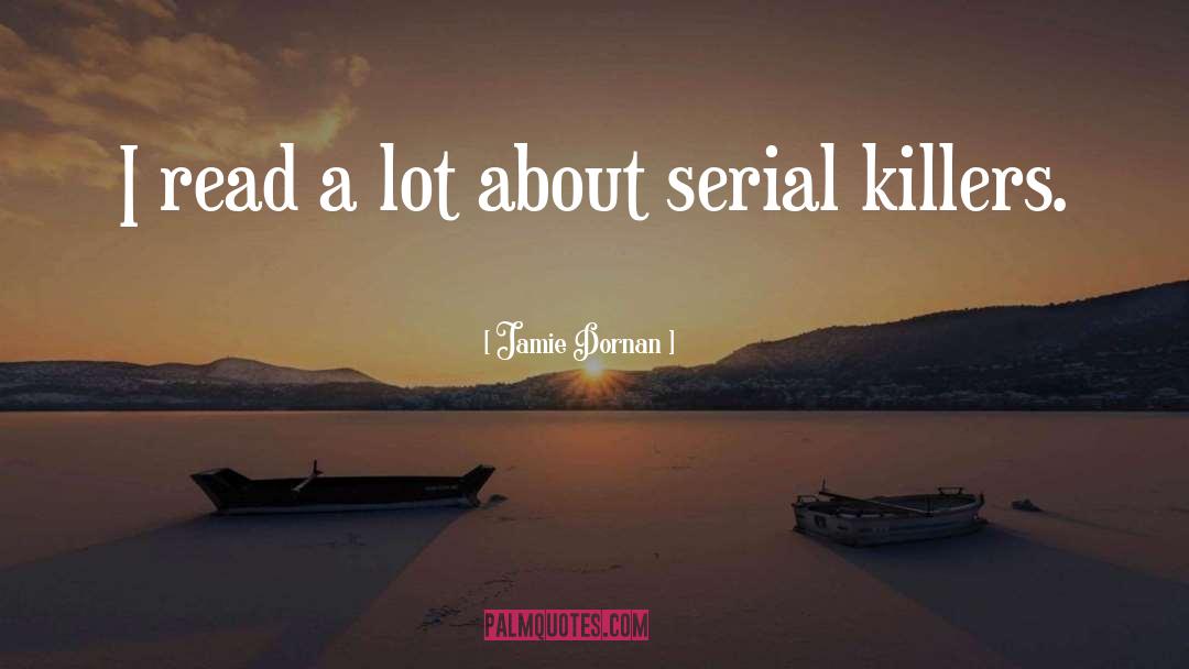 Serial Killers quotes by Jamie Dornan