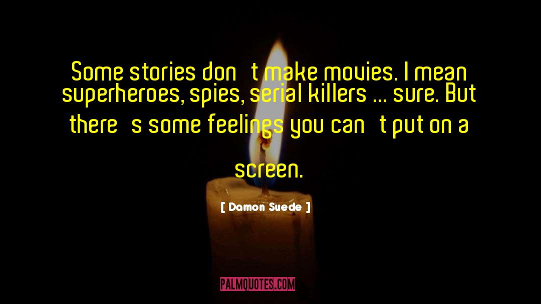 Serial Killers quotes by Damon Suede