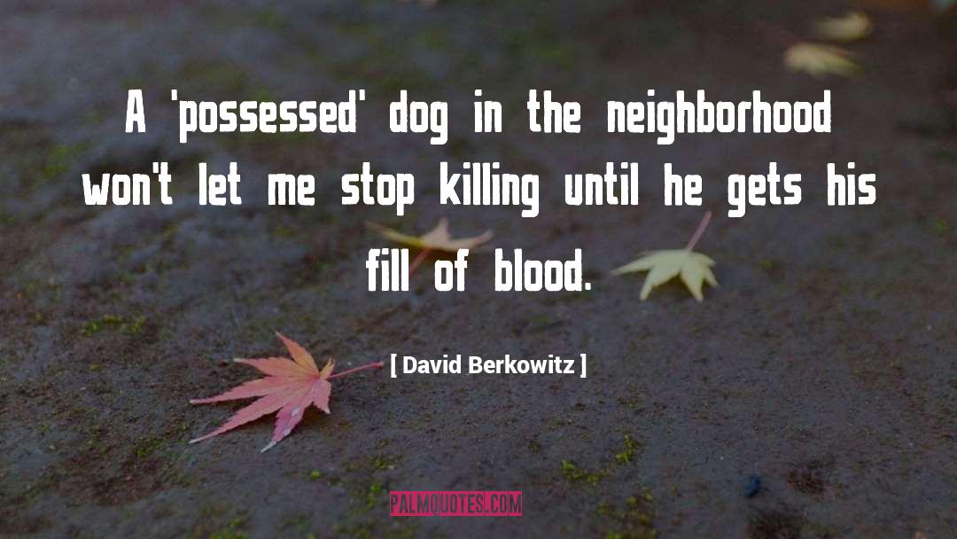 Serial Murderers quotes by David Berkowitz