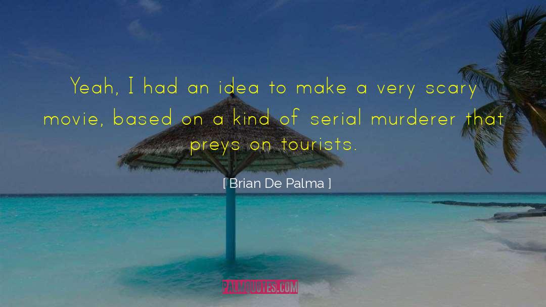 Serials quotes by Brian De Palma