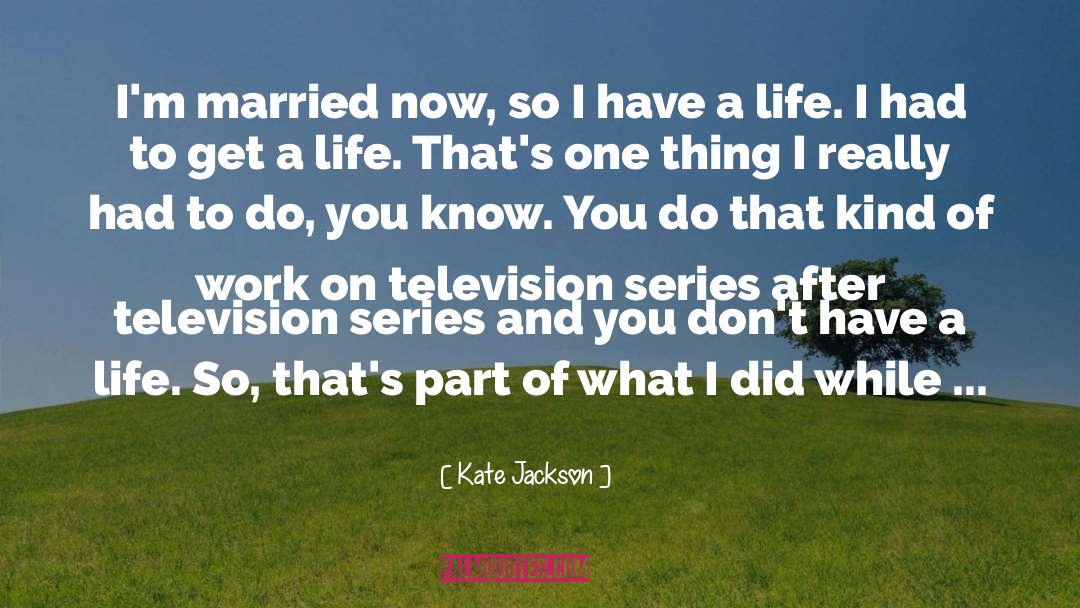 Series Debut quotes by Kate Jackson
