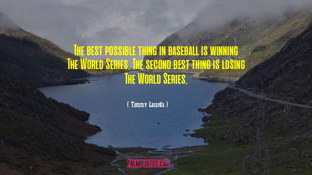 Series Finale quotes by Tommy Lasorda