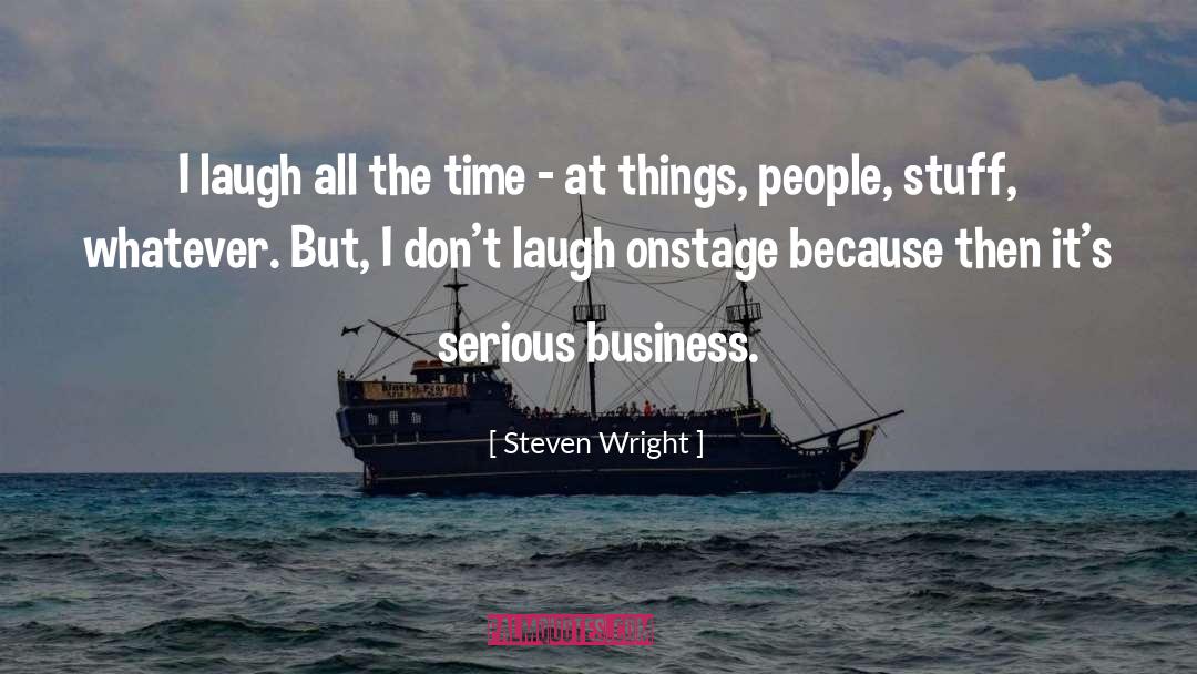 Serious Business quotes by Steven Wright