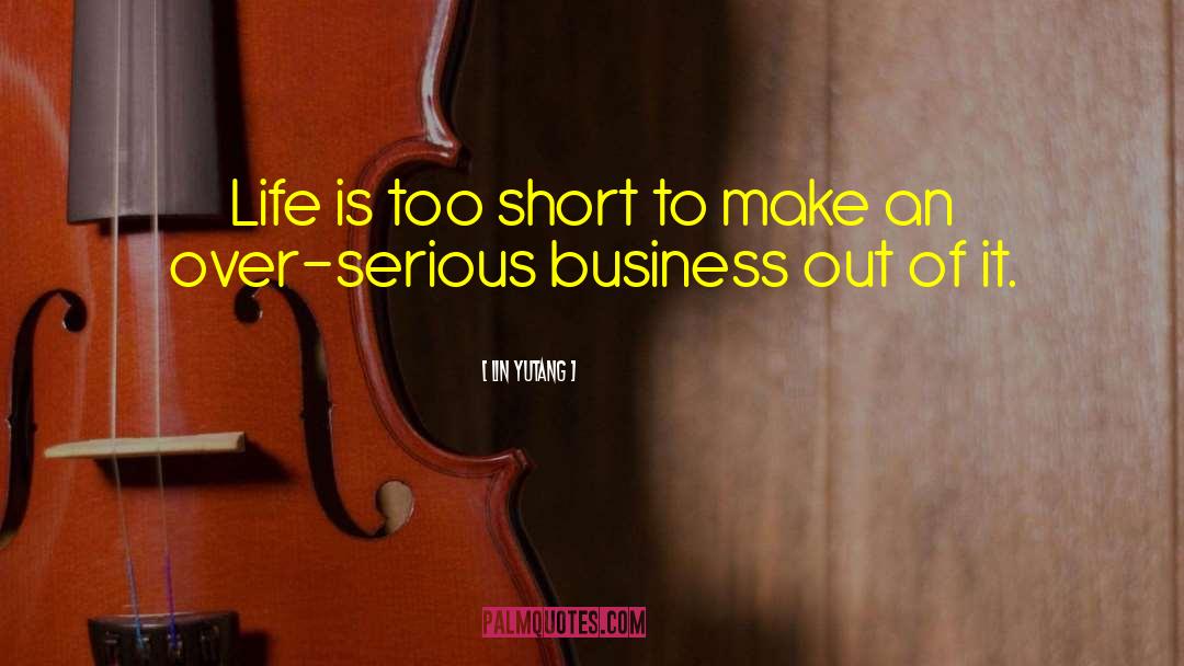 Serious Business quotes by Lin Yutang