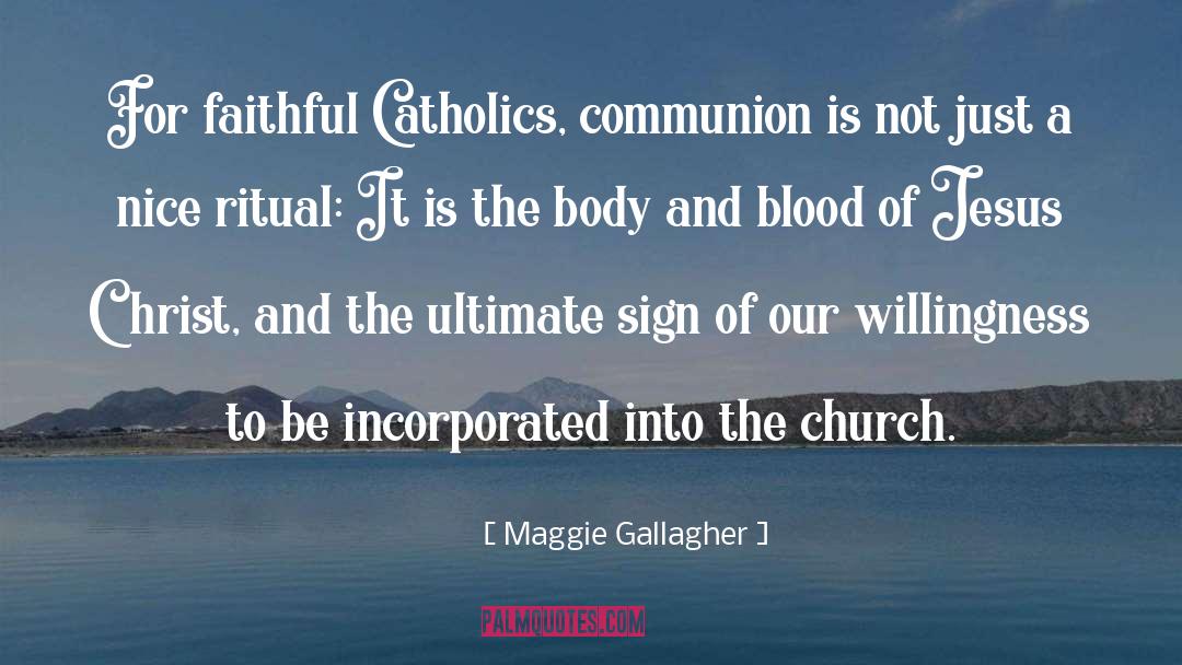 Serious Church Sign quotes by Maggie Gallagher