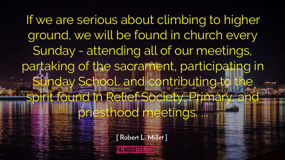 Serious Church Sign quotes by Robert L. Millet