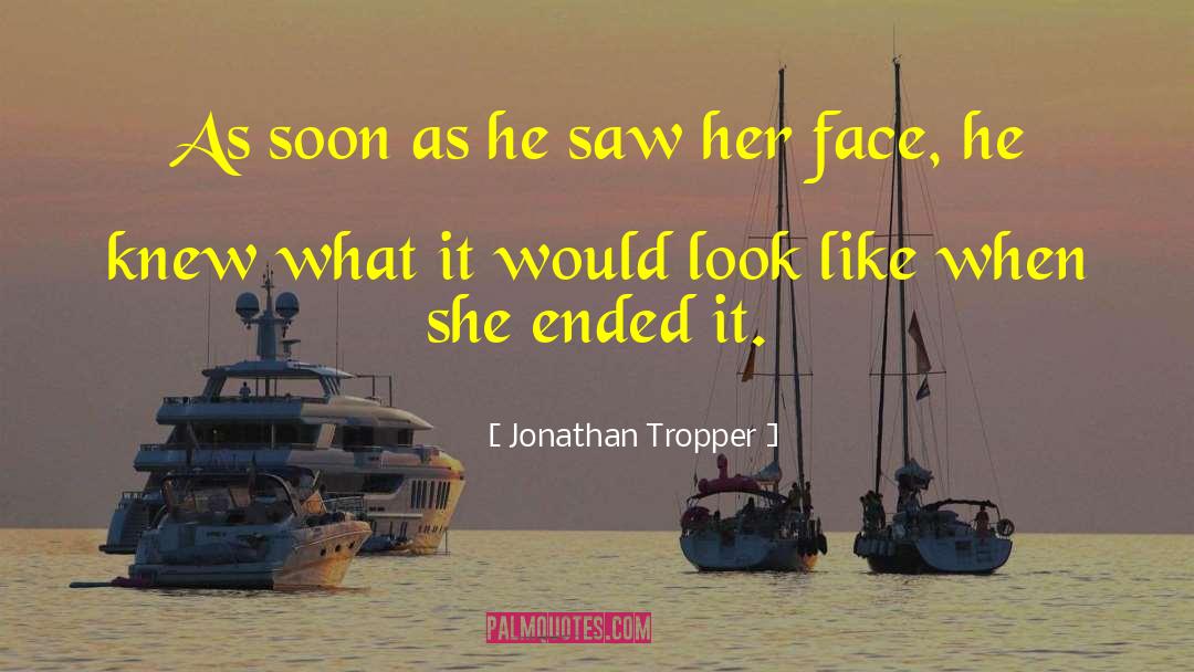 Serious Face quotes by Jonathan Tropper