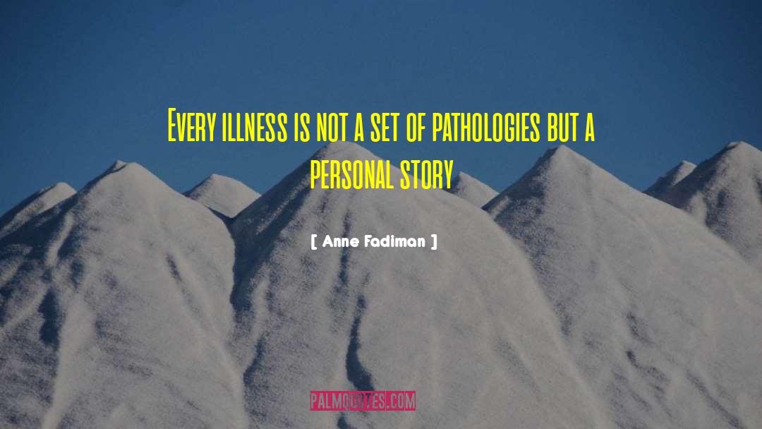 Serious Illness quotes by Anne Fadiman