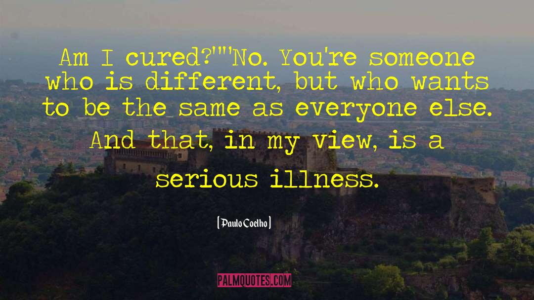 Serious Illness quotes by Paulo Coelho