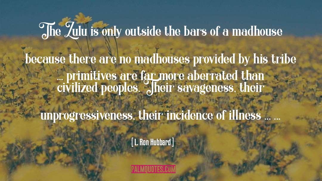 Serious Illness quotes by L. Ron Hubbard