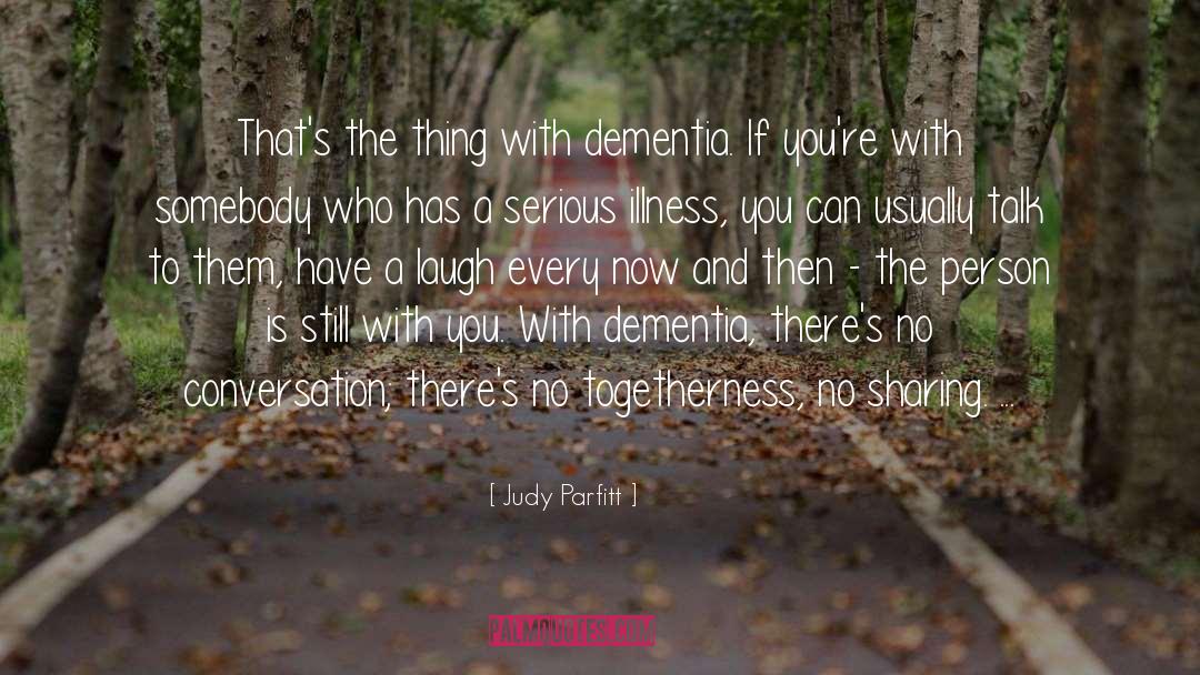 Serious Illness quotes by Judy Parfitt