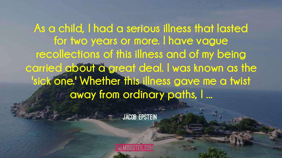 Serious Illness quotes by Jacob Epstein